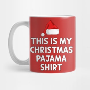 Christmas Humor This Is My Christmas Pajama Shirt Mug